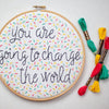 You Are Going To Change The World Soulful Hoop Stitch Kit - Make & Mend